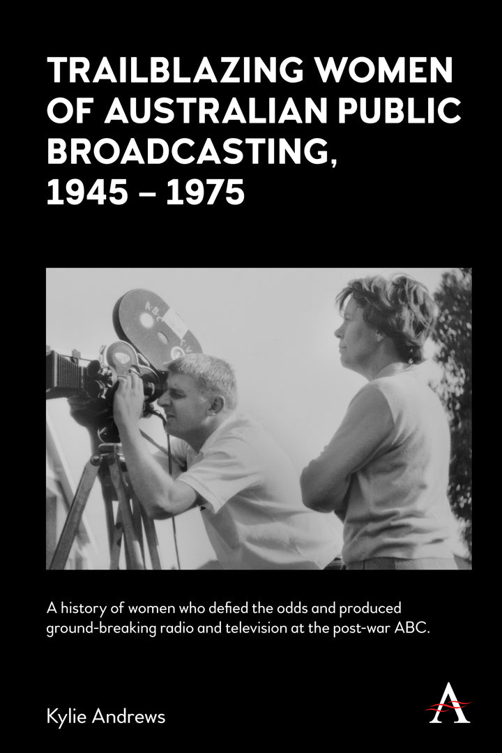 Cover image for Trailblazing Women of Australian Public Broadcasting, 1945–1975 ISBN 9781839992308